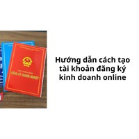 Hướng dẫn cách tạo tài khoản đăng ký kinh doanh online