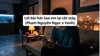 Lời bài hát Sao em lại tắt máy (Phạm Nguyên Ngọc x Vanh)