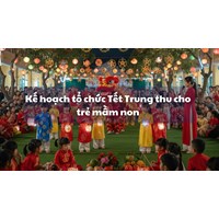 Kế hoạch tổ chức Tết Trung thu cho trẻ mầm non