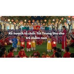 Kế hoạch tổ chức Tết Trung thu cho trẻ mầm non