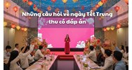 Những câu hỏi về ngày Tết Trung thu có đáp án