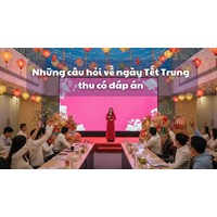 Những câu hỏi về ngày Tết Trung thu có đáp án