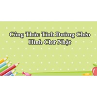 Công thức tính đường chéo hình chữ nhật
