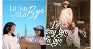 Lời bài hát Lỡ say bye là bye - Lemese, Changg (có MV)