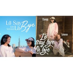 Lời bài hát Lỡ say bye là bye - Lemese, Changg (có MV)