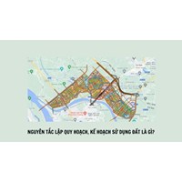 10 nguyên tắc lập quy hoạch, kế hoạch sử dụng đất theo Luật đất đai 2024