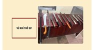 Vũ khí thô sơ là gì? Vũ khí thô sơ gồm những loại nào?