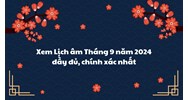 Xem Lịch âm Tháng 9 năm 2024 đầy đủ, chính xác nhất