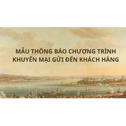 Mẫu thông báo chương trình khuyến mại gửi đến khách hàng