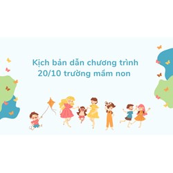Kịch bản dẫn chương trình 20/10 trường mầm non hay nhất