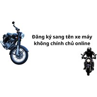 Đăng ký sang tên xe máy không chính chủ online