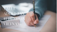 VAT Refunds for Foreigners in Vietnam: A Step-by-Step Guide