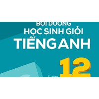 Luyện Giải Bộ đề Bồi Dưỡng Học Sinh Giỏi Tiếng Anh Lớp 12