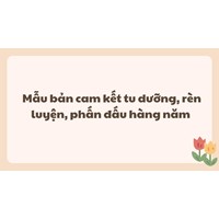 Mẫu bản cam kết tu dưỡng, rèn luyện, phấn đấu hàng năm là gì?
