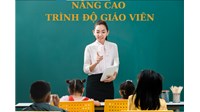 Lộ trình nâng chuẩn giáo viên mầm non, tiểu học, THCS mới nhất