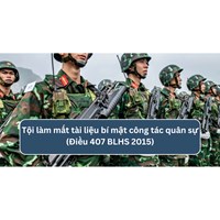 Tội làm mất tài liệu bí mật công tác quân sự theo Điều 407 BLHS