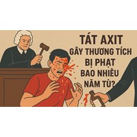 Tạt axit gây thương tích bị phạt bao nhiêu năm tù?