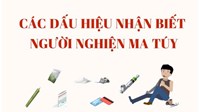 Công an hướng dẫn cách nhận biết người nghiện ma túy