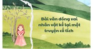 Bài văn đóng vai nhân vật kể lại một truyện cổ tích lớp 6