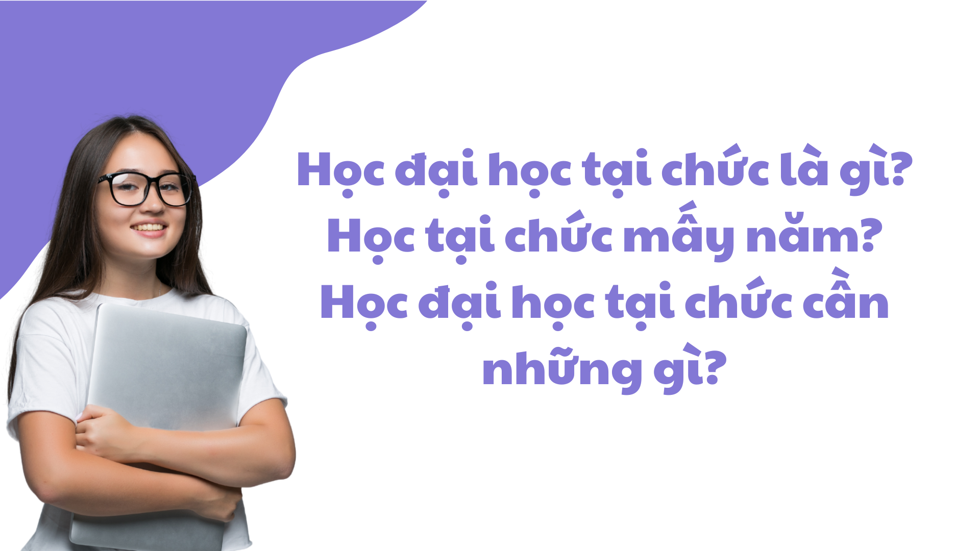 Đặc điểm nổi bật của Chương trình Đại học Tại chức