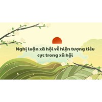 Nghị luận xã hội về hiện tượng tiêu cực trong xã hội