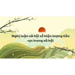 Nghị luận xã hội về hiện tượng tiêu cực trong xã hội