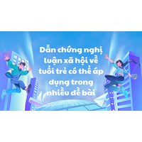 Dẫn chứng nghị luận xã hội về tuổi trẻ có thể áp dụng trong nhiều đề bài