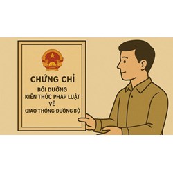 Chứng chỉ bồi dưỡng kiến thức pháp luật về giao thông đường bộ