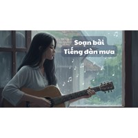 Soạn bài Tiếng đàn mưa ngắn nhất Lớp 9 (Bích Khê)