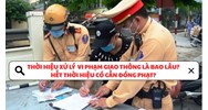Thời hiệu xử lý vi phạm giao thông là bao lâu? Hết thời hiệu không cần đóng phạt?