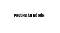 Nội dung phương án nổ mìn mới nhất năm 2025