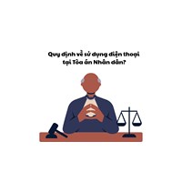 Quy định về sử dụng điện thoại tại Tòa án nhân dân