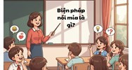 Biện pháp tu từ nói mỉa là gì? Ví dụ và tác dụng của biện pháp tu từ nói mỉa?