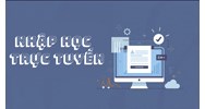 Nhập học trực tuyến là gì? Không xác nhận nhập học trực tuyến có sao không?