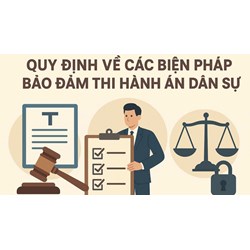 Quy định về các biện pháp bảo đảm thi hành án dân sự