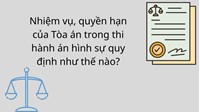 Nhiệm vụ, quyền hạn của Tòa án trong thi hành án hình sự quy định như thế nào?