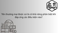 Tên thương mại được coi là có khả năng phân biệt khi đáp ứng các điều kiện nào?