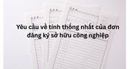 Yêu cầu về tính thống nhất của đơn đăng ký sở hữu công nghiệp theo Luật sở hữu trí tuệ mới nhất