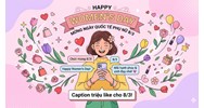 Tổng hợp stt chúc mừng 8/3 hài hước & Caption thả thính hút triệu Like