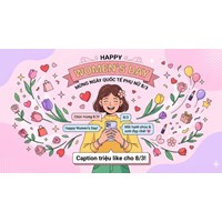Tổng hợp stt chúc mừng 8/3 hài hước & Caption thả thính hút triệu Like