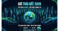 Sự kiện Giờ Trái đất 2026 diễn ra vào ngày nào? Ý nghĩa và Thông điệp chính thức năm nay