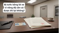 Bị tước bằng lái xe vì nồng độ cồn có được thi lại không?