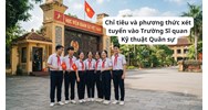 Chỉ tiêu và phương thức xét tuyển vào Trường Sĩ quan Kỹ thuật Quân sự 2026