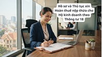 Hồ sơ và Thủ tục xin Hoàn thuế nộp thừa cho Hộ kinh doanh theo Thông tư 18