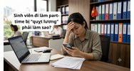 Sinh viên đi làm part-time bị "quỵt lương" phải làm sao?