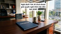 Nghị định 154: Ai chưa được giải quyết nghỉ thôi việc đến hết 2030?