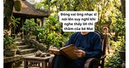 Đóng vai ông nhạc sĩ nói lên suy nghĩ khi nghe thấy lời thì thầm của bé Mai