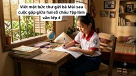 Viết một bức thư gửi bà Mùi sau cuộc gặp giữa hai cô cháu Tập làm văn lớp 4