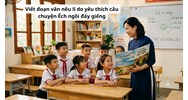 Viết đoạn văn nêu lí do yêu thích câu chuyện Ếch ngồi đáy giếng lớp 4