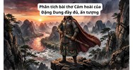 Soạn bài Cảm hoài (Đặng Dung) đầy đủ, ngắn gọn